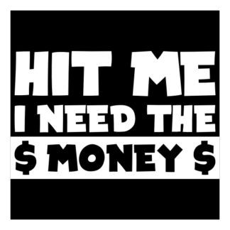 Hit Me I Need The Money Decal (White)